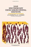 NMR spectroscopy using liquid crystal solvents