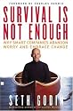 Survival Is Not Enough: Why Smart Companies Abandon Worry and Embrace Change