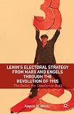 Lenin's electoral strategy from Marx and Engels through the Revolution of 1905 : the ballot, the streets - or both