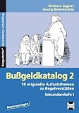 Bu&szlig;geldkatalog 2: 68 originelle Aufsatzthemen zu Regelverst&ouml;&szlig;en - Sekundarstufe 1 - Barbara Jaglarz, Georg Bemmerlein