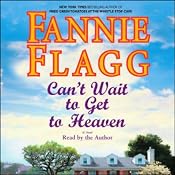Can't Wait to Get to Heaven | [Fannie Flagg]