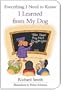 Everything I Need to Know I Learned from My Dog