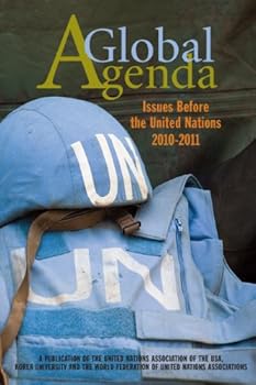 a global agenda: issues before the united nations 2010-2011 - jeffrey laurenti. karen freeman. barbara crossette and david e. birenbaum a global agenda: issues before the united nations 2010-2011 - jeffrey laurenti. karen freeman. barbara crossette and david e. birenbaum
