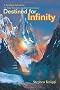 Destined for Infinity: A Spiritual Adventure To Take You into Another Dimension