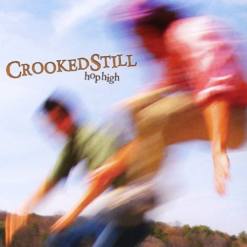 Hop High by Crooked Still (2007) Audio CD