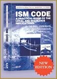 The ISM Code - A Practical Guide to the Legal and Insurance Implications: Third Edition (Lloyd's Practical Shipping Guides)