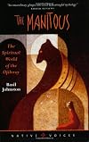 The Manitous: The Spiritual World of the Ojibway (Basil Johnson Titles)