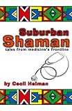 Books : Suburban Shaman: Tales from Medicine's Front Line