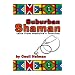 Suburban Shaman: Tales from Medicine's Front Line