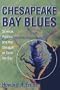Chesapeake Bay Blues: Science, Politics, and the Struggle to Save the Bay (American Political Challenges)