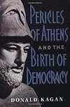 Pericles Of Athens And The Birth Of Democracy