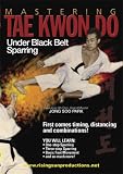 Tae Kwon Do Mastering Tae Kwon Do Under Black Belt Sparring