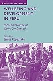 Wellbeing and development in Peru : local and universal views confronted