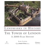 the tower of london a 2000 year history landmarks in history