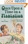Once Upon A Time On A Plantation