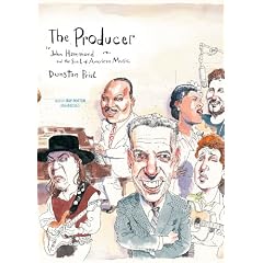 The Producer: John Hammond and the Soul of American Music