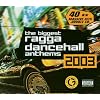 Biggest Ragga Dancehall Anthems 2003