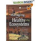 Managing for Healthy Ecosystems by David J. Rapport, Bill L. Lasley, Dennis E. Rolston, and N. Ole Nielsen