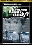 Have You Seen Andy?