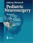 Pediatric Neurosurgery: Theoretical Principles. Art of Surgical Techniques