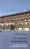 Der Geist von Armentarola: Geschichten und Bilder zum 70. Jubil&auml;um des Hotels