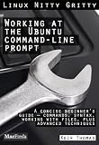 Working at the Ubuntu Command-Line Prompt (Linux Nitty Gritty)