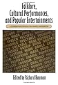 Folklore, Cultural Performances, and Popular Entertainments: A Communications-centered Handbook