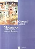 Medioevo. I caratteri originali di un'età di transizione (Biblioteca aperta Sansoni)