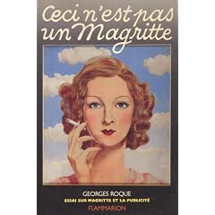 Ceci n'est pas un Magritte : Essai sur Magritte et la publicit�