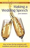 Making a Wedding Speech: How to Face the Big Occasion with Confidence and Carry It Off with Style (How to)