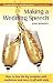 Making a Wedding Speech, 6th edition - How to face the big occasion with confidence and carry it off with style