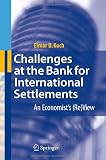 Challenges at the Bank for International Settlements: An Economist's (Re)View