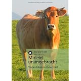 Mitleid unangebracht: Vegan leben in �sterreichvon "Daniela Friedl"