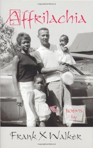 Affrilachia: Poems by Frank X Walker by Frank X Walker (2000) Paperback