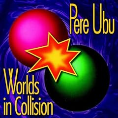 Worlds in Collision
