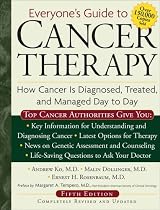 Everyone's Guide to Cancer Therapy; Revised 5th Edition: How Cancer Is Diagnosed, Treated, and Managed Day to Day