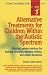 Alternative Treatments For Children Within The Autistic Spectrum (Keats Good Health Guide)