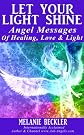 Let Your Light Shine, Angel Messages of Healing, Love & Light