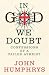 In God We Doubt