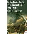 Le d�clin de Rome et la corruption du pouvoir