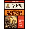 A Quick Guide to the French Revolution (Instant Expert: World History)