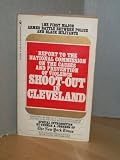 Shoot-out in Cleveland : black militants and the police, July 23, 1968: a report submitted to the National Commission on the Causes and Prevention of Violence, May 16, 1969