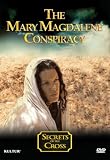 The Mary Magdalene Conspiracy - Secrets of the Cross