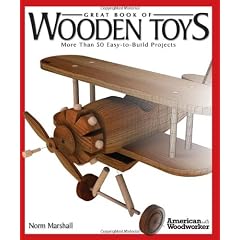 Great Book of Wooden Toys: More Than 50 Easy-To-Build Projects