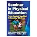 Seminar In Pe: From Student Teaching to Teaching Students (Paperback Book)