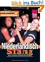 Niederl�ndisch Slang. Das andere Niederl�ndisch: Niederl�ndisch Slang. Kauderwelsch: Wort f�r Wort