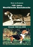 100 Jahre Westfälische Dachsbracke: Chronik 1906 bis 2006