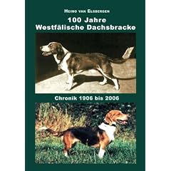 100 Jahre Westf�lische Dachsbracke: Chronik 1906 bis 2006