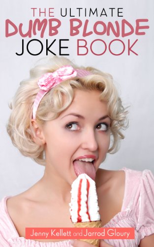 Blonde Jokes: The Ultimate Dumb Blonde Joke Book (Blonde Jokes Galore!): Blonde Jokes for Joke Lovers (Blonde Joke Books 1)