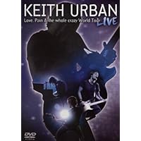 Keith Urban: Love, Pain and the Whole Crazy World Tour - Live (2009)